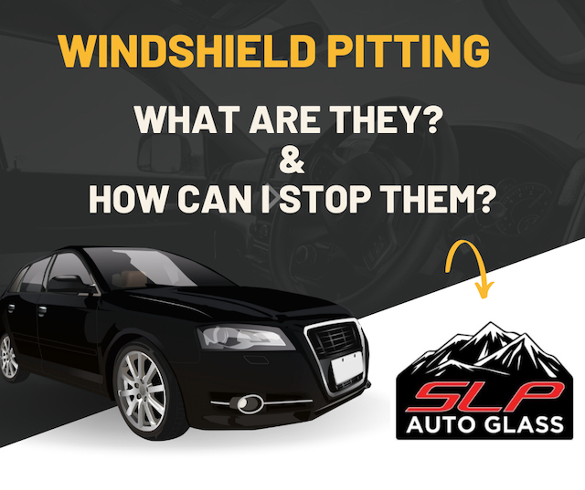 windshield pitting - slp auto glass