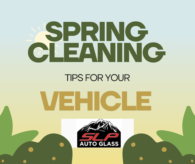 spring cleaning - slp auto glass