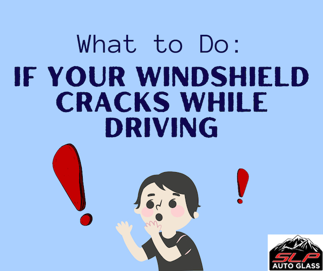 windshield cracks while driving - slpautoglass