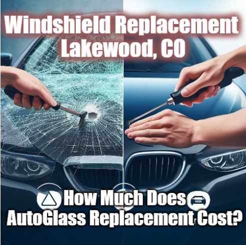 How Much Does AutoGlass Replacement Typically Cost in Lakewood, CO