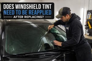 Windshield tint reapplied after windshield replacement at SLP Autoglass